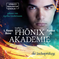 Die Ascheprüfung - Phönixakademie, Band 15 (ungekürzt) - I. Reen Bow - Hörbuch