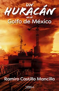 Un huracán en el Golfo de México - Ramiro Castillo Mancilla - E-Book
