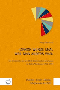 "Diakon wurde man, weil man anders war" - Margit Herfarth - E-Book