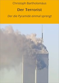 Der Terrorist - Christoph Bartholomäus - E-Book
