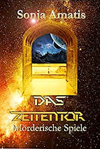 Das Zeitentor - Sonja Amatis - E-Book