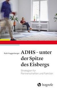 ADHS - unter der Spitze des Eisbergs - Ruth Huggenberger - E-Book
