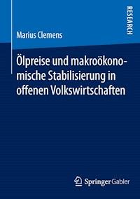 Ölpreise und makroökonomische Stabilisierung in offenen Volkswirtschaften - Marius Clemens - E-Book
