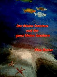 Der kleine Seestern und der ganz kleine Seestern - Max Bester - E-Book