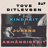 Die Kopenhagen-Trilogie. Kindheit, Jugend, Abhängigkeit - Тове Дитлевсен - Hörbuch