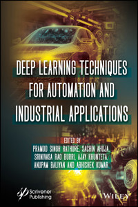 Deep Learning Techniques for Automation and Industrial Applications -  - E-Book