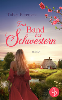 Das Band der Schwestern - Tabea Petersen - E-Book