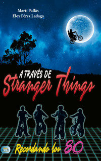 A través de Stranger Things - Martí Pallàs - E-Book