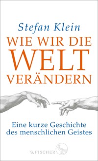 Wie wir die Welt verändern - Stefan Klein - E-Book