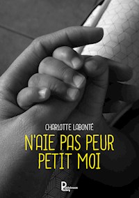 N'aie pas peur Petit Moi - Charlotte Labonté - E-Book