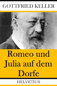 Romeo und Julia auf dem Dorfe - Gottfried Keller - E-Book