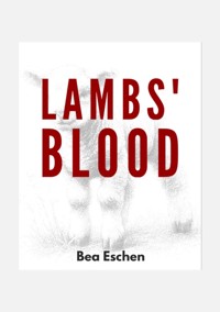 Lambs' Blood - Bea Eschen - E-Book