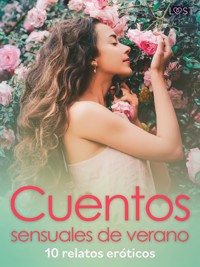 Cuentos sensuales de verano - 10 relatos eróticos - Camille Bech - E-Book