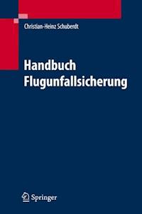 Handbuch zur Flugunfalluntersuchung - Christian-Heinz Schuberdt - E-Book
