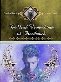 Taddeus' Vermächtnis: Frosthauch - Sandra Busch - E-Book