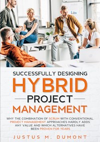 Successfully Designing Hybrid Project Management - Justus M. Dumont - E-Book