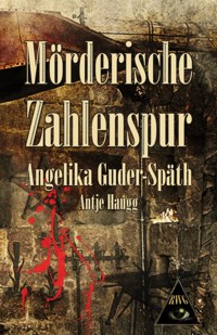 Mörderische Zahlenspur - Antje Haugg - E-Book