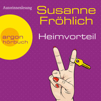 Heimvorteil (Ungekürzte Lesung) - Susanne Fröhlich - Hörbuch