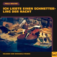 Ich liebte einen Schmetterling der Nacht - Polli Walter - Hörbuch