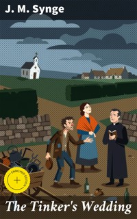 The Tinker's Wedding - J. M. Synge - E-Book