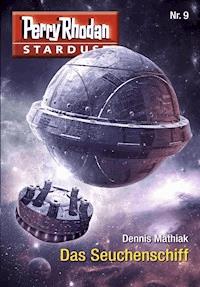 Stardust 9: Das Seuchenschiff - Dennis Mathiak - E-Book
