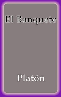El Banquete - Platón - E-Book