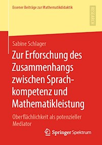 Zur Erforschung des Zusammenhangs zwischen Sprachkompetenz und Mathematikleistung - Sabine Schlager - E-Book