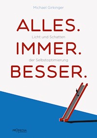 Alles. Immer. Besser. - Michael Girkinger - E-Book