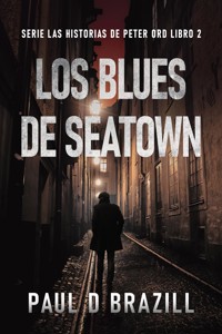 Los Blues De Seatown - Paul D. Brazill - E-Book