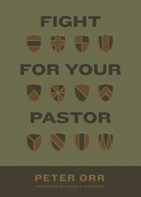 Fight for Your Pastor - Peter Orr - E-Book