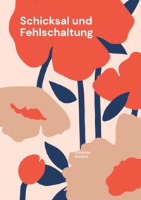 Schicksal und Fehlschaltung - Johannes Kettlack - E-Book