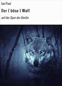 Der ( böse ) Wolf - Jan Paul - E-Book