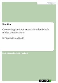 Counseling an einer internationalen Schule in den Niederlanden - Udo Lihs - E-Book