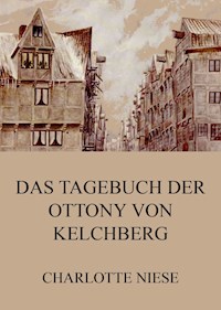 Das Tagebuch der Ottony von Kelchberg - Charlotte Niese - E-Book
