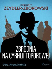 Zbrodnia na Cyrhli Toporowej - Zygmunt Zeydler-Zborowski - E-Book