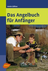 Das Angelbuch für Anfänger - Armin Göllner - E-Book