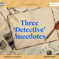 Three 'Detective' Anecdotes (Unabridged) - Charles Dickens - Hörbuch