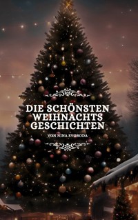 Die schönsten Weihnachtsgeschichten - Nina Svoboda - E-Book