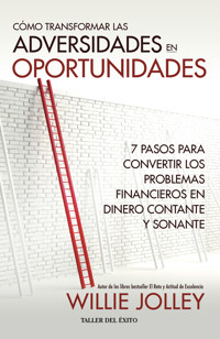 Cómo transformar las adversidades en oportunidades - Willie Jolley - E-Book