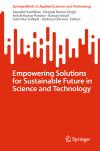 Empowering Solutions for Sustainable Future in Science and Technology - - E-Book