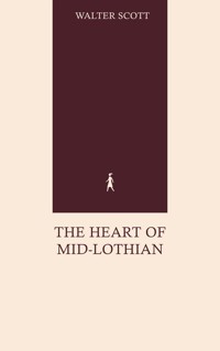 The Heart of Mid-lothian - Walter Scott - E-Book