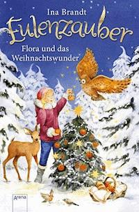 Eulenzauber. Flora und das Weihnachtswunder - Ina Brandt - E-Book