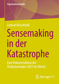 Sensemaking in der Katastrophe - Lennart Koschitzki - E-Book