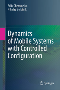 Dynamics of Mobile Systems with Controlled Configuration - Felix Chernousko - E-Book