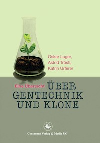 Über Gentechnik und Klone - Oskar Luger - E-Book