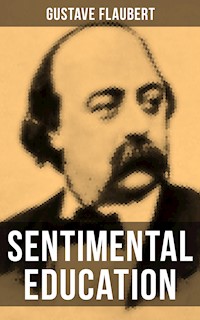 Sentimental Education - Gustave Flaubert - E-Book