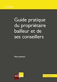 Guide du propriétaire bailleur et de ses conseillers - 2ème édition - Pierre Jammar - E-Book