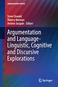 Argumentation and Language — Linguistic, Cognitive and Discursive Explorations -  - E-Book