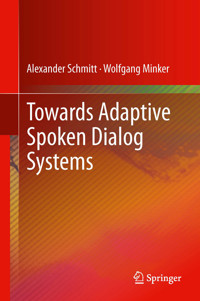 Towards Adaptive Spoken Dialog Systems - Alexander Schmitt - E-Book