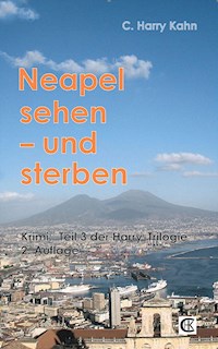 Neapel sehen und sterben - C. Harry Kahn - E-Book